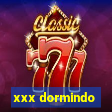 xxx dormindo